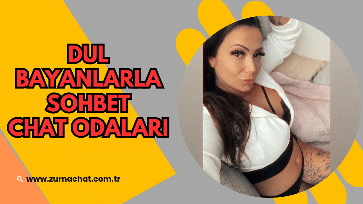 Dul Bayanlarla Sohbet Odaları