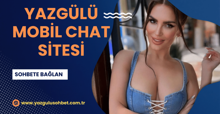 Yazgülü Chat Sitesi Mobil